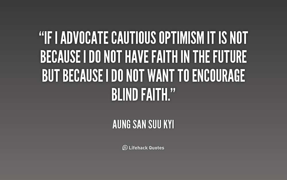 quote-aung-san-suu-kyi-if-i-advocate-cautious-optimism-it-is-193462.png