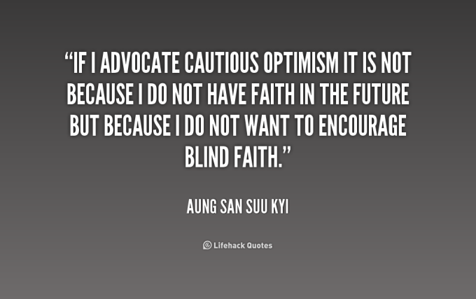 quote-aung-san-suu-kyi-if-i-advocate-cautious-optimism-it-is-193462